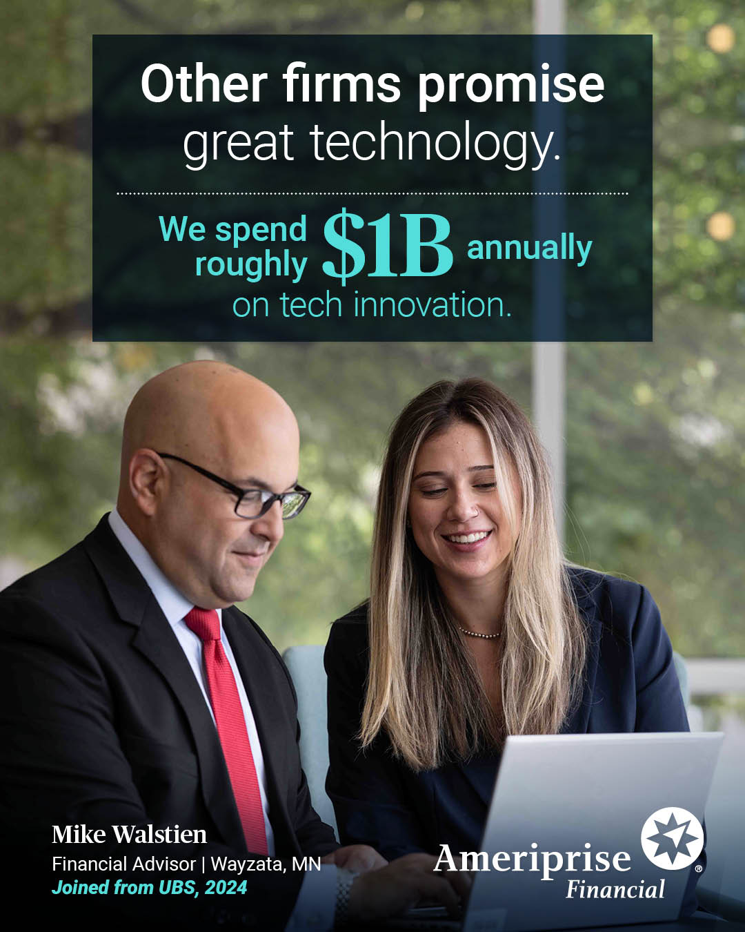 Ameriprise has invested $8 billion in the firm and new products along with a 99.98% technology systems availability.